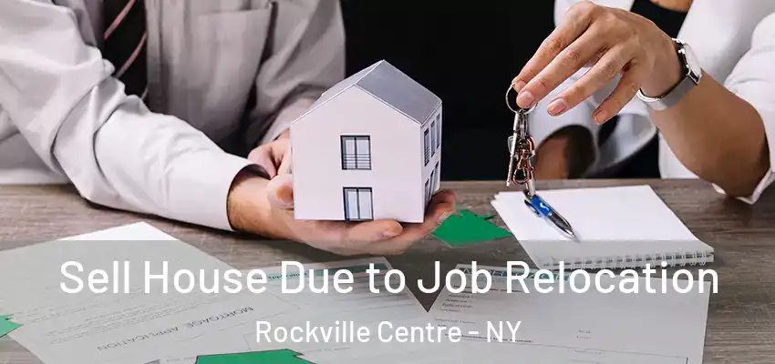  Sell House Due to Job Relocation Rockville Centre - NY
