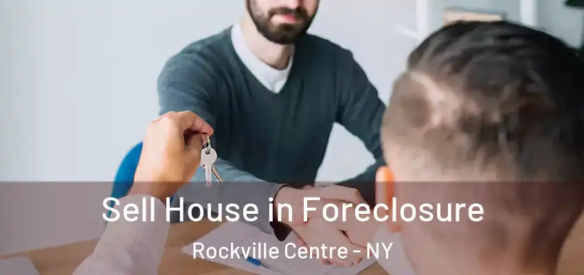 Sell House in Foreclosure Rockville Centre - NY