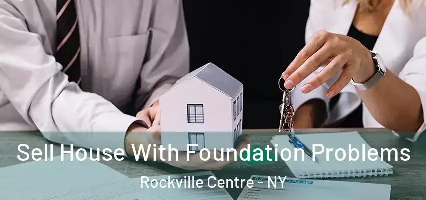 Sell House With Foundation Problems Rockville Centre - NY